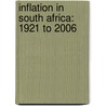 Inflation in South Africa: 1921 to 2006 door Jannie Rossouw