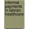 Informal Payments in Latvian Healthcare by Olga Ponomarjova