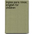 Ingles Para Ninos: English For Children