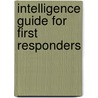 Intelligence Guide for First Responders by United States Government