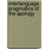 Interlanguage Pragmatics of the Apology by Maria Shardakova
