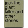 Jack The Giant Killer And Other Stories door Belinda Gallagher