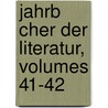 Jahrb Cher Der Literatur, Volumes 41-42 door Onbekend