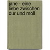 Jane - Eine Liebe zwischen Dur und Moll door Christiana Von Ellern