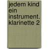 Jedem Kind Ein Instrument. Klarinette 2 door Thomas Krause