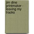 Jim Dine Printmaker - Leaving My Tracks
