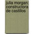 Julia Morgan: Constructora De Castillos