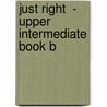 Just Right  - Upper Intermediate Book B door Jeremy Harmer
