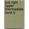 Just Right  - Upper Intermediate Book B by Jeremy Harmer