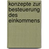 Konzepte zur Besteuerung des Einkommens door Sandra Braun