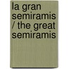 La Gran Semiramis / The Great Semiramis door Cristobal Virues