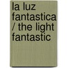 La Luz Fantastica / The Light Fantastic door Mr Terry Pratchett
