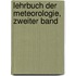 Lehrbuch Der Meteorologie, Zweiter Band
