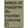 Letters Of Madame Du Montier (Volume 2) door Leprince De Beaumont (Jeanne-Marie)