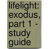 Lifelight: Exodus, Part 1 - Study Guide door Alma Kern