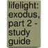 Lifelight: Exodus, Part 2 - Study Guide