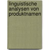 Linguistische Analysen von Produktnamen door Nadine Falkowski