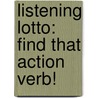 Listening Lotto: Find That Action Verb! by Sherrill B. Flora