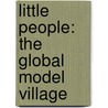 Little People: the Global Model Village door Slinkachu