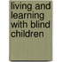 Living and Learning with Blind Children