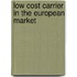 Low Cost Carrier in the European Market