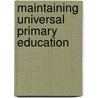 Maintaining Universal Primary Education door Onbekend
