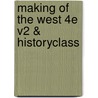 Making of the West 4e V2 & Historyclass by Thomas R. Martin