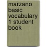 Marzano Basic Vocabulary 1 Student Book door Robert J. Marzano