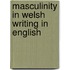 Masculinity in Welsh Writing in English