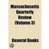 Massachusetts Quarterly Review Volume 3