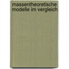 Massentheoretische Modelle im Vergleich by Marie Schrader