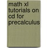 Math Xl Tutorials On Cd For Precalculus by Michael Sullivan