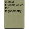 Mathxl Tutorials On Cd For Trigonometry door Marcus McWaters