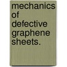 Mechanics Of Defective Graphene Sheets. door Yean-An Liao