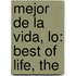 Mejor De La Vida, Lo: Best Of Life, The