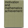 Motivation and Mathematics Achievement: door Um Eun K.