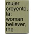 Mujer Creyente, La: Woman Believer, The
