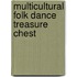 Multicultural Folk Dance Treasure Chest