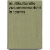 Multikulturelle Zusammenarbeit in Teams door Alexandra Ritter