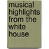 Musical Highlights from the White House