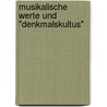 Musikalische Werte und "Denkmalskultus" door Alexander Grychtolik