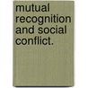 Mutual Recognition And Social Conflict. door James Eric Lambert