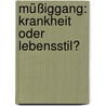 Müßiggang: Krankheit oder Lebensstil? door Saskia Fricke