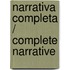 Narrativa Completa / Complete Narrative