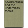 Neoliberalism and the Underclass Thesis door Sonia Martin