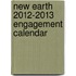 New Earth 2012-2013 Engagement Calendar