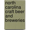 North Carolina Craft Beer And Breweries door Erik Lars Myers