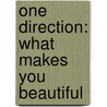 One Direction: What Makes You Beautiful door Triumph Books