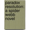 Paradox Resolution: A Spider Webb Novel by K.A. Bedford