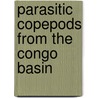 Parasitic Copepods from the Congo Basin by Charles Branch Wilson